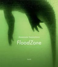 Anastasia Samoylova: FloodZone Anastasia Samoylova