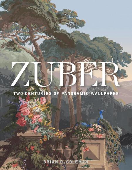 книга Zuber: Two Centuries of Panoramic Wallpaper, автор: Brian Coleman