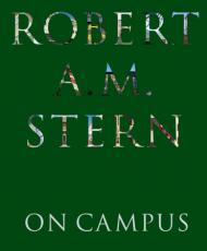 Robert A.M. Stern. On Campus Robert A. M. Stern