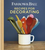 Farrow & Ball Recipes for Decorating Joa Studholme