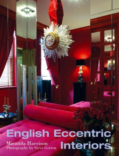 книга English Eccentric Interiors, автор: Miranda Harrison, Steve Gorton
