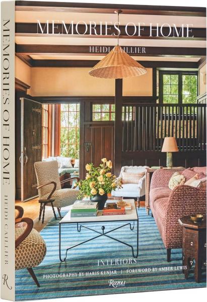 книга Heidi Caillier: Memories of Home: Interiors, автор: Heidi Caillier, Photographs by Haris Kenjar, Foreword by Amber Lewis