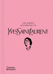 The World According to Yves Saint Laurent, автор: Jean-Christophe Napias, Patrick Mauriès