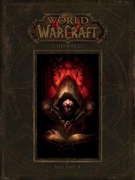 World of Warcraft: Chronicle Volume 1 Writer: Chris Metzen, Matt Burns, Robert Brooks; Artist: Peter Lee, Joseph Lacroix