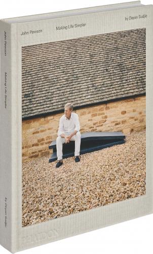 книга John Pawson: Making Life Simpler, автор: Deyan Sudjic Phaidon Press
