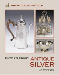 Starting to Collect Antique Silver, автор: Ian Pickford