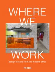 Where We Work: Design Lessons from the Modern Office Ana Martins