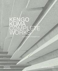 Kengo Kuma: Complete Works Kenneth Frampton, Kengo Kuma