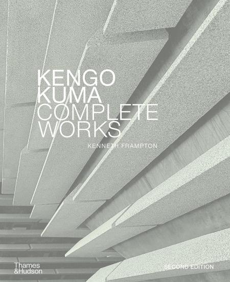 книга Kengo Kuma: Complete Works, автор: Kenneth Frampton, Kengo Kuma