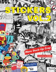 Stickers Vol. 2: From Punk Rock to Contemporary Art. (Aka More Stuck-Up Crap) Author DB Burkeman, Contributions by Jeffrey Deitch and C.R. Stecyk, Introduction by INVADER