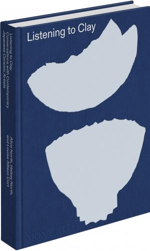 книга Listening to Clay: Conversations with Contemporary Japanese Ceramic Artists, автор: Alice North, Halsey North