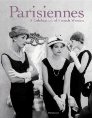 Parisiennes: A Celebration of French Women Carole Bouquet, Madeleine Chapsal, Marie Darrieussecq and Catherine Millet