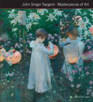John Singer Sargent: Masterpieces of Art 