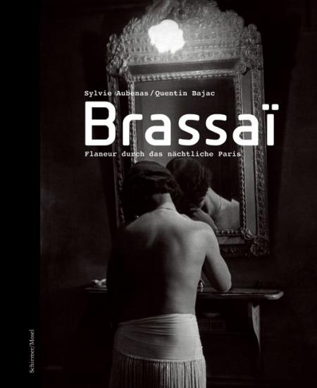 книга Brassaï: Flaneur durch das nächtliche Paris, автор: Sylvie Aubenas, Quentin Bajac