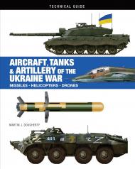 Aircraft, Tanks & Artillery of the Ukraine War: Technical GuideAmber Aircraft, Tanks & Artillery of the Ukraine War: Technical Guide Martin J. Dougherty