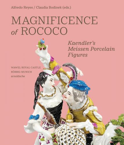 книга Magnificence of Rococo: Kaendler’s Meissen Porcelain Figures, автор: Alfredo Reyes, Claudia Bodinek