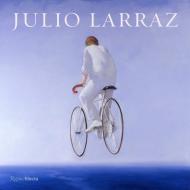 Julio Larraz: The Kingdom We Carry Inside, автор: Author David Ebony, Introduction by Ariel Larraz