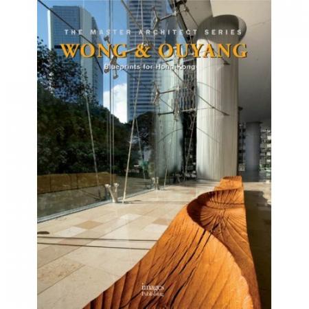 книга Wong and Ouyang: Blueprints from Hong Kong, автор: Lam Wo Hei