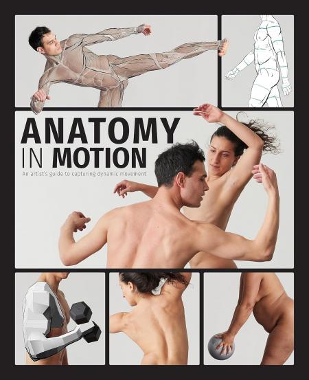 книга Anatomy in Motion: An Artist's Guide to Capturing Dynamic Movement, автор: 