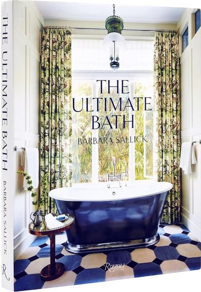 книга The Ultimate Bath, автор: Barbara Sallick, Foreword by Peter Sallick