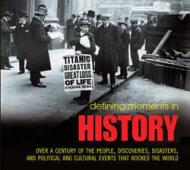 Defining Moments in History: Над центром людей, Discoveries, Disasters and Political and Cultural Events That Rocked the World Bianca Jackson (Editor), Jonathan Morton (Editor)
