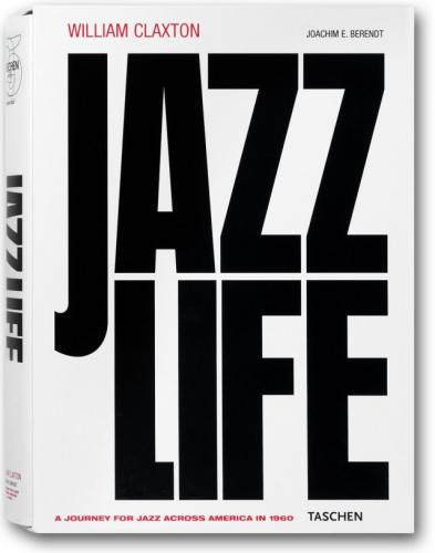 книга William Claxton. Jazzlife, автор: Joachim E. Berendt