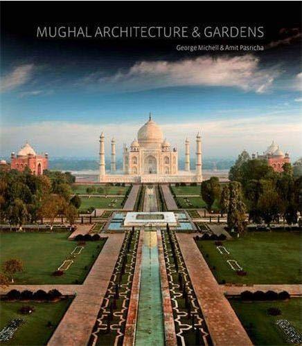 книга Mughal Architecture and Gardens, автор: George Mitchell, Amit Pasricha