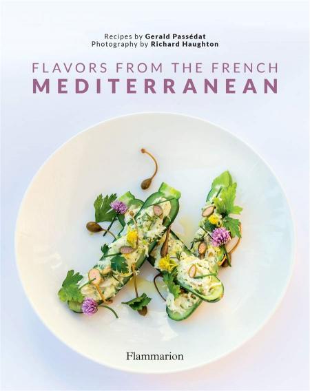 книга Flavors from the French Mediterranean: Recipes by three Michelin star chef Gérald Passedat, автор: Gérald Passedat