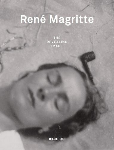 книга René Magritte: The Revealing Image, автор: Xavier Canonne