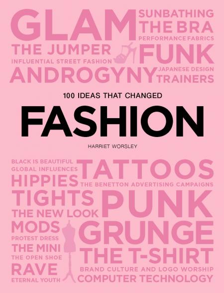 книга 100 Ideas that Changed Fashion, автор: Harriet Worsley