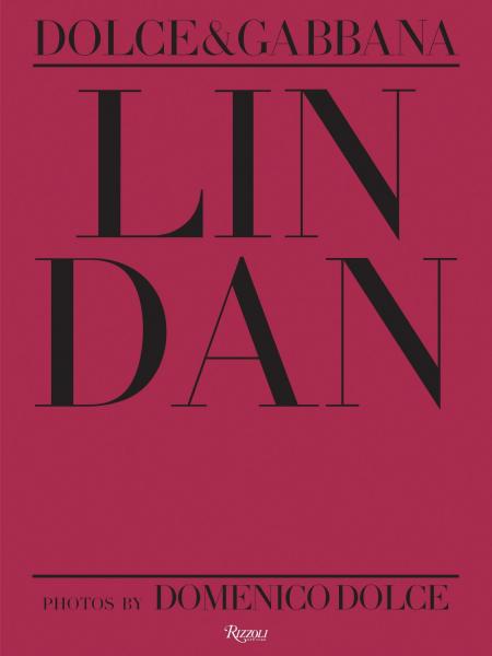 книга Lin Dan, автор: Photographs by Domenico Dolce, Foreword by Domenico Dolce and Stefano Gabbana