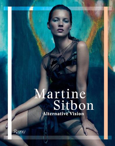 книга Martine Sitbon: Alternative Vision, автор: Martine Sitbon and Marc Ascoli, Text by Olivier Saillard and Fabrice Paineau and Angelo Flaccavento