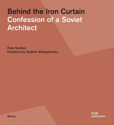 книга Під час Iron Curtain: Confession of a Soviet Architect, автор: Felix Novikov