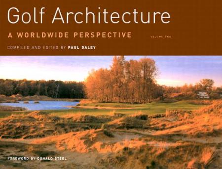 книга Golf Architecture: A Worldwide Perspective. Vol. 2, автор: Paul Daley (Editor)