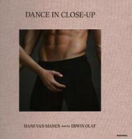 Dance in Close-Up: Hans van Mahen seen by Erwin Olaf Erwin Olaf