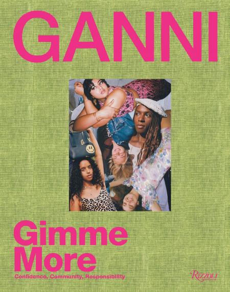 книга Ganni: Gimme More, автор: Author Ganni, Contributions by Ana Kras and Richie Shazam and Rosie Marks and Jacqueline Landvik