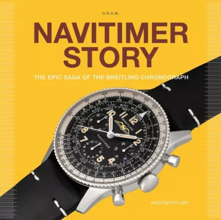 книга Navitimer Story: The Epic Saga of The Breitling Chronograph, автор: Gregoire Rossier, Anthony Marquie