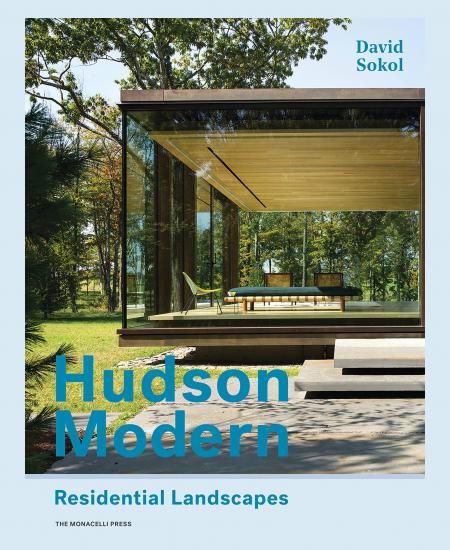 книга Hudson Modern: Residential Landscapes, автор: David Sokol