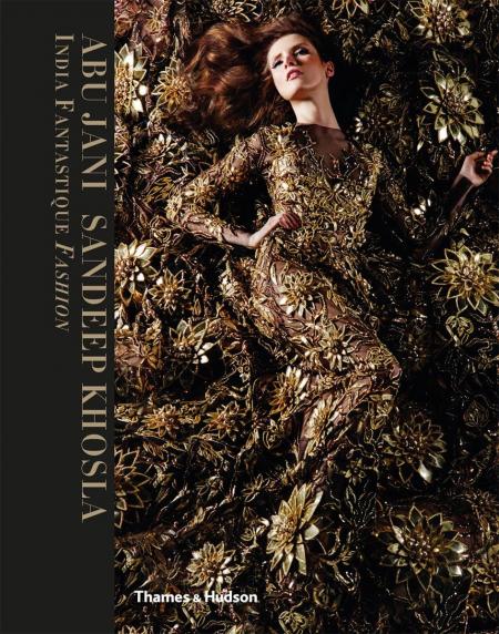 обложка книги India Fantastique: Fashion книга India Fantastique: Fashion, автор: Abu Jani, Sandeep Khosla