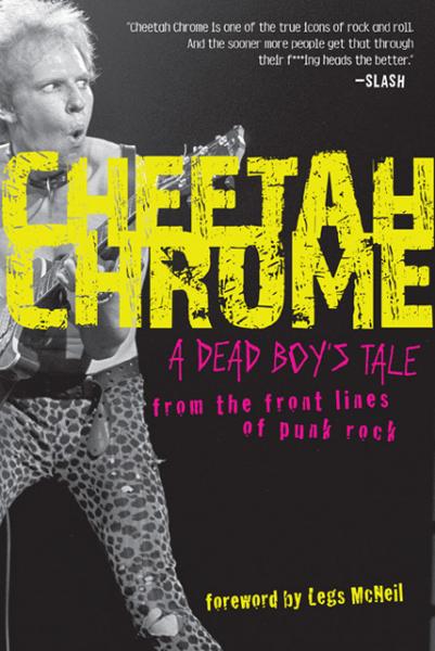 книга Cheetah Chrome: A Dead Boy's Tale: From the Front Lines of Punk Rock, автор: Cheetah Chrome