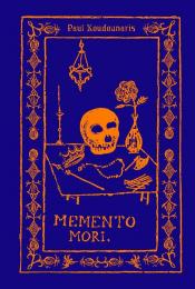 Memento Mori: The Dead Among Us, автор: Paul Koudounaris