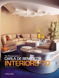 Interiors '70: The Photographs of Carla De Benedetti Giovanni Odoni