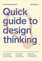 Quick Guide to Design Thinking  Ida Engholm