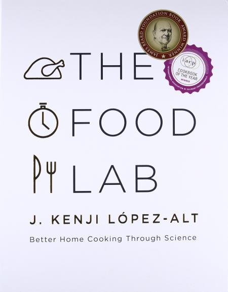 книга The Food Lab: Better Home Cooking Through Science, автор: J. Kenji López-Alt