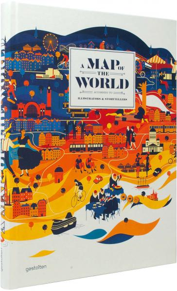 книга A Map of the World: World According to Illustrators and Storytellers - Updated Version, автор: gestalten & Antonis Antoniou