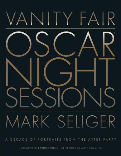 книга Vanity Fair: Oscar Night Sessions: A Decade of Portraits from the After Party, автор: Mark Seliger