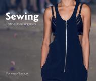 Sewing: Techniques for Beginners, автор: Francesca Sterlacci, Barbara Seggio