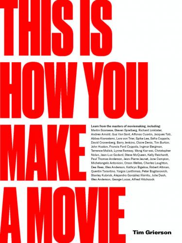 книга This is How You Make a Movie, автор: Tim Grierson