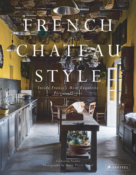 книга French Chateau Style: Inside France's Most Exquisite Private Homes, автор: Catherine Scotto