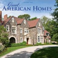 Great American Homes: Volume 2 William T. Baker
